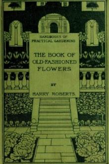 The Book of Old-Fashioned Flowers by Harry Roberts