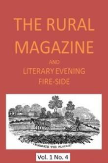 The Rural Magazine, and Literary Evening Fire-Side, Vol. 1 No. 04 by Various