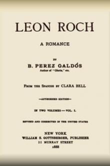 Leon Roch: A Romance, vol. 1 by Benito Pérez Galdós