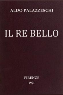 Il Re bello by Aldo Palazzeschi