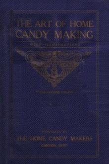 The Art of Home Candy Making by Home Candy Makers
