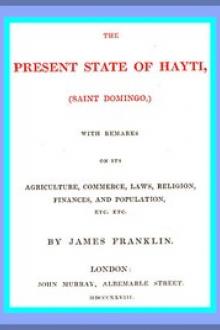 The Present State of Hayti (Saint Domingo) with Remarks on its Agriculture by Merchant Franklin