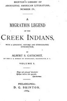A Migration Legend of the Creek Indians, vol. 1 by Albert Samuel Gatschet
