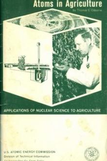 Atoms in Agriculture: Applications of Nuclear Science to Agriculture by Thomas S. Osborne