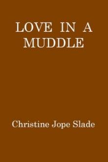Love in a Muddle by Christine Jope-Slade