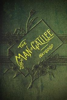 The Man of Galilee by Atticus Greene Haygood