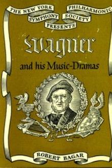 Wagner and His Music-Dramas by Robert C. Bagar