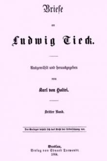 Briefe an Ludwig Tieck (3/4) by Ludwig Tieck