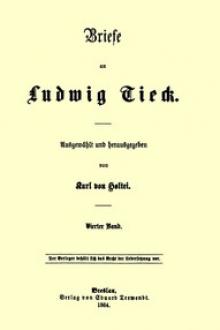 Briefe an Ludwig Tieck (4/4) by Ludwig Tieck