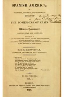 Spanish America, Vol. 1 by Sir Richard Henry Bonnycastle