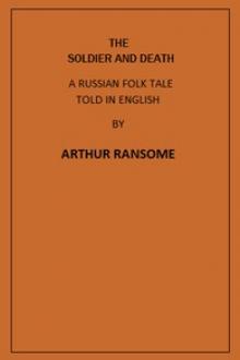 The Soldier and Death by Arthur Ransome