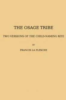 The Osage tribe, two versions of the child-naming rite by Francis La Flesche