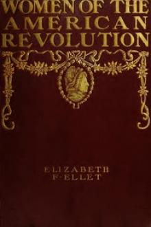 The Women of The American Revolution, Vol by Elizabeth Fries Ellet