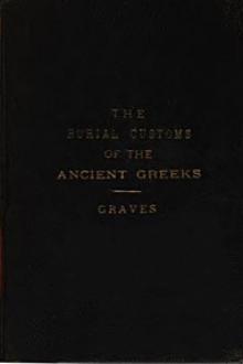 The Burial Customs of the Ancient Greeks by Frank Pierrepont Graves