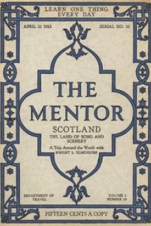 The Mentor: Scotland, the Land of Song and Scenery, Vol. 1, Num. 10, Serial No. 10, April 21, 1913 by Dwight Lathrop Elmendorf