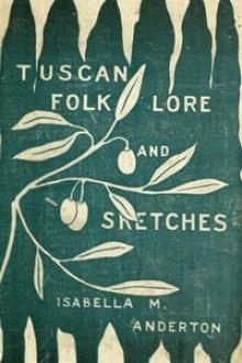 Tuscan folk-lore and sketches by Isabella Mary Anderton