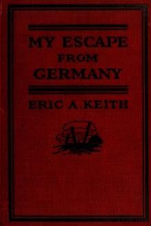 My Escape from Germany by Eric A. Keith