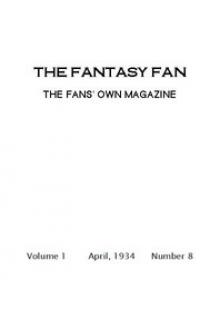 The Fantasy Fan April 1934 by Various