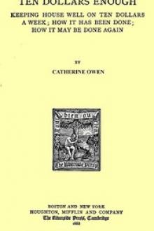 Ten Dollars Enough: Keeping House Well on Ten Dollars a Week by Catherine Owen