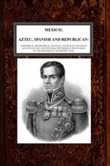 Mexico, Aztec, Spanish and Republican, Vol. 2 of 2 by Brantz Mayer