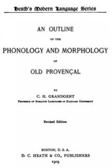 An Outline of the Phonology and Morphology of Old Provençal by Charles Hall Grandgent