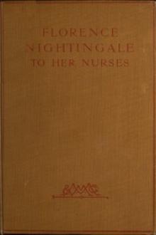Florence Nightingale to Her Nurses by Florence Nightingale