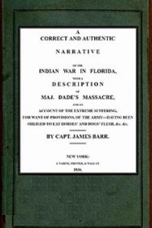 A correct and authentic narrative of the Indian war in Florida by Captain Barr James