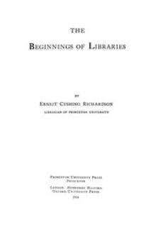 The Beginnings of Libraries by Ernest Cushing Richardson