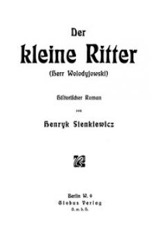 Der kleine Ritter (Herr Wolodyjowski) by Henryk Sienkiewicz