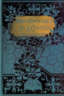 John Smith's Funny Adventures on a Crutch by Ashbel Fairchild Hill