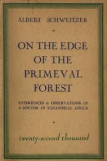 On the Edge of the Primeval Forest by Albert Schweitzer