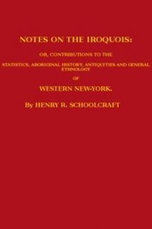 Notes on the Iroquois by Henry R. Schoolcraft