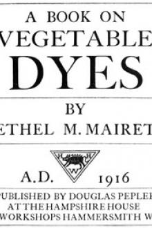 A Book on Vegetable Dyes by Ethel M. Mairet