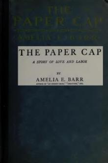 The Paper Cap by Amelia E. Barr