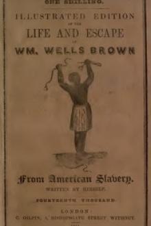 Illustrated Edition of the Life and Escape of Wm. Wells Brown from American Slavery by William Wells Brown