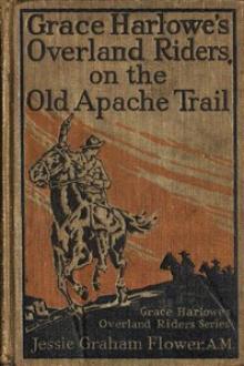 Grace Harlowe's Overland Riders on the Old Apache Trail by Josephine Chase