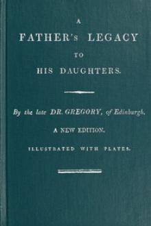 A Father's Legacy to His Daughters by John Gregory