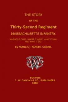 The Story of the Thirty-second Regiment, Massachusetts Infantry by Francis Jewett Parker