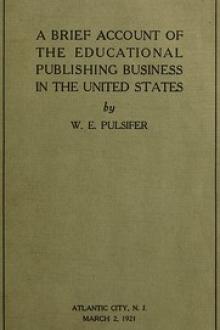 A Brief Account of the Educational Publishing Business in the United States by William Edmond Pulsifer
