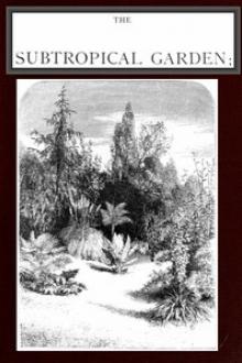 The Subtropical Garden by William Robinson