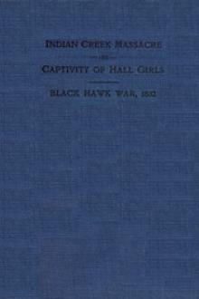 Indian Creek Massacre and Captivity of Hall Girls by Charles M. Scanlan