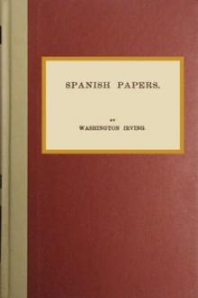 Spanish Papers by Washington Irving