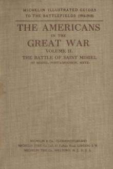 The Americans in the Great War; v. 2. The Battle of Saint Mihiel by Unknown