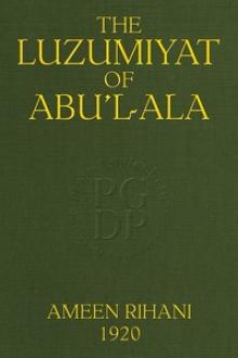 The Luzumiyat of Abu'l-Ala by Abu al-Ala al-Maarri