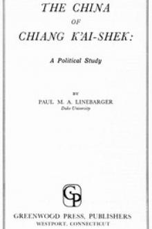 The China of Chiang K'ai-Shek by Paul Myron Anthony Linebarger