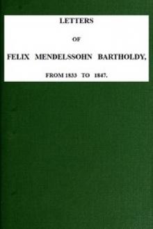 Letters of Felix Mendelssohn-Bartholdy from 1833 to 1847 by Felix Mendelssohn-Bartholdy