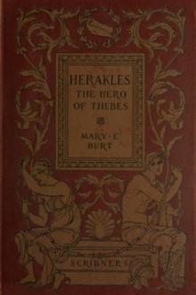 Herakles, the Hero of Thebes, and Other Heroes of the Myth by Mary Elizabeth Burt, Zénaïde A. Ragozin