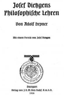 Josef Dietzgens philosophische Lehren by Adolf Hepner