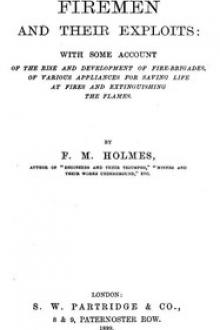 Firemen and Their Exploits by F. M. Holmes