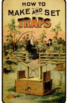 How to Make and Set Traps by John Harrington Keene